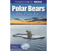 Polar Bears: On Thin Ice