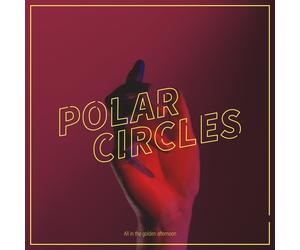 Polar Circles All in the Golden Afternoon (CD)