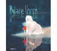 Polare l'orso solitario. Ediz. a colori