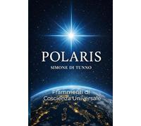 Polaris: Frammenti di Coscienza Universale