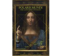 POLARIS MUNDI: THE LEONARDO UNVEILED