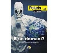 Polaris. Vol. 25: E se domani? Primavera 2022. Prospettive oltre la pandemia.