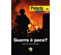 Polaris. Vol. 26: Guerra è pace? La tenuta della discordia.