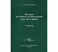 Polarità fra durata ed evoluzione nella vita umana. Vol. 3