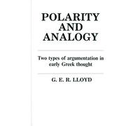 Polarity and Analogy: Two Types of Argumentation in Early Greek Thought