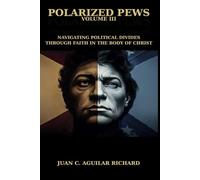 Polarized Pews: Navigating Political Divides Through Faith in the Body of Christ