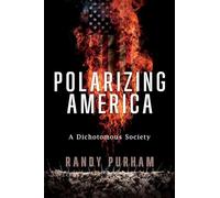 Polarizing America: A Dichotomous Society
