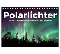 Polarlichter - Die bewundernswerten Lichter am Himmel. (Tischkalender 2026 DIN A5 quer), CALVENDO Monatskalender: Die beeindruckenden Himmelslichter am Nachthimmel.