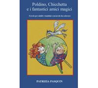 Poldino, Chicchetta e i fantastici amici magici: Favole per adulti e bambini con tavole da colorare