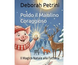 Poldo il Maialino Coraggioso: Il Magico Natale alla Fattoria