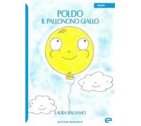 Poldo. Il palloncino giallo. Ediz. illustrata