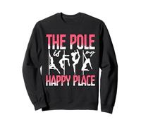 Pole Dance Polerina The Pole Is My Happy Place Felpa