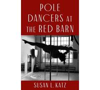 Pole Dancers at the Red Barn: Stories