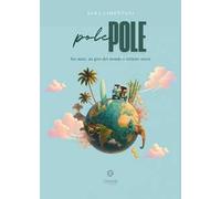 Pole pole. Sei mesi, un giro del mondo e infinite storie