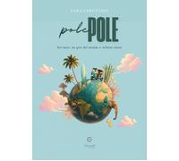 Pole pole. Sei mesi, un giro del mondo e infinite storie - [Giacovelli Editore]