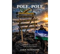 Pole, Pole: Six Days to Uhuru - A Rational Man's First Step Toward the Seven Summits