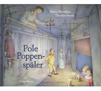 Pole Poppenspäler: Ein Bilderbuch nach der gleichnamigen Erzählung von Theodor Storm
