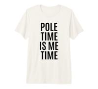 Pole Time Is Me Time Pole Dance Citazione Maglietta Premium