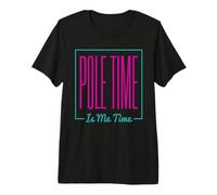 Pole Time Is Me Time Pole Dance Detto Maglietta Premium