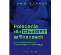 Polecenia dla ChatGPT w finansach: Praktyczne zastosowanie w biznesie i finansach osobistych