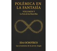 Polémica en la Fantasía, Volumen V: La Feria de las Maravillas