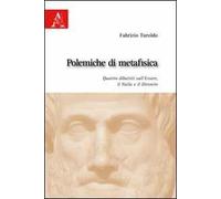 Polemiche di metafisica. Quattro dibattiti sull'Essere, il Nulla e il Divenire