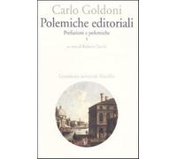 Polemiche editoriali. Prefazioni e polemiche. Vol. 1 - Goldoni Carlo
