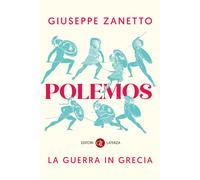 Polemos. La guerra in Grecia - Zanetto Giuseppe
