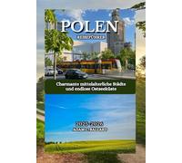 Polen Reiseführer 2025-2026: Charmante mittelalterliche Städte und endlose Ostseeküste