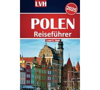 Polen Reiseführer 2025: Erkunden Sie Krakau, Warschau, Danzig und Umgebung