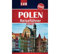 Polen Reiseführer 2025: Erkunden Sie Krakau, Warschau, Danzig und Umgebung