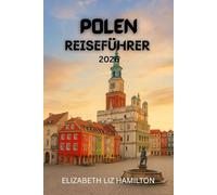 POLEN REISEFÜHRER 2026: Entdecken Sie Polens Städte, Kultur und Naturwunder im Jahr 2026