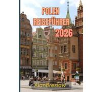 Polen Reiseführer 2026: Geschichte, Kultur und Abenteuer entdecken