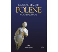 Polene. Occhi del mare. Ediz. a colori - Magris Claudio