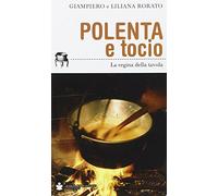 Polenta e tocio. La regina della tavola