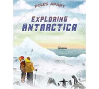 Poles Apart: Exploring Antarctica: Book 1
