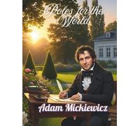 Poles for the World: Adam Mickiewicz: Great Poles: 09/8.5x11/0