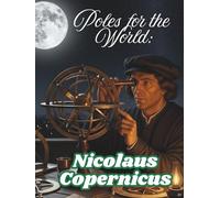 Poles for the World: Nicolaus Copernicus: Great Poles: 01/8.5x11/=/H