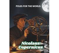 Poles for the World: Nicolaus Copernicus: Great Poles: 01/8.5x11/#/H