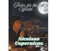 Poles for the World: Nicolaus Copernicus: Great Poles: 01/8.5x11/#/P