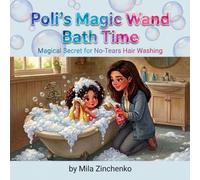 Poli’s Magic Wand Bath Time: Magical Secret for No-Tears Hair Washing