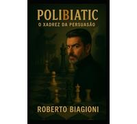 PoliBIAtic - O Xadrez da Persuasão: Desvendando a Arte e a Ciência da Influência Política na Era Contemporânea