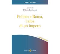 Polibio e Roma, l'alba di un impero