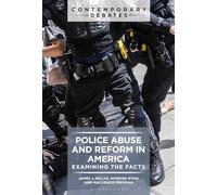 Police Abuse and Reform in America: Examining the Facts