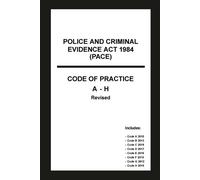 Police and Criminal Evidence Act 1984 (PACE) Codes of Practice A-H (Tascabile)