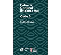 Police and Criminal Evidence Act - Code D: Complete Codified Statute