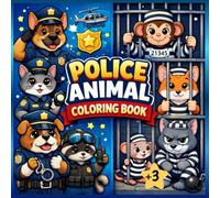 Police Animals Coloring Book: "Police Animals to Color and Smile"