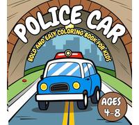 Police Car Bold And Easy Coloring Book For Kids Ages 4-8: Large Print Emergency and Rescue Vehicles - Designs for Boys and Girls