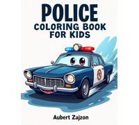 police coloring book for kids: police car book,police officer coloring book,police car coloring book for kids,police dog coloring book,simple police coloring book,