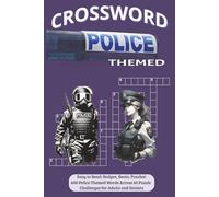 Police Crossword Puzzle Book for Adults: Classic Law Enforcement Crosswords Featuring Codes, Clues, and Police Terms